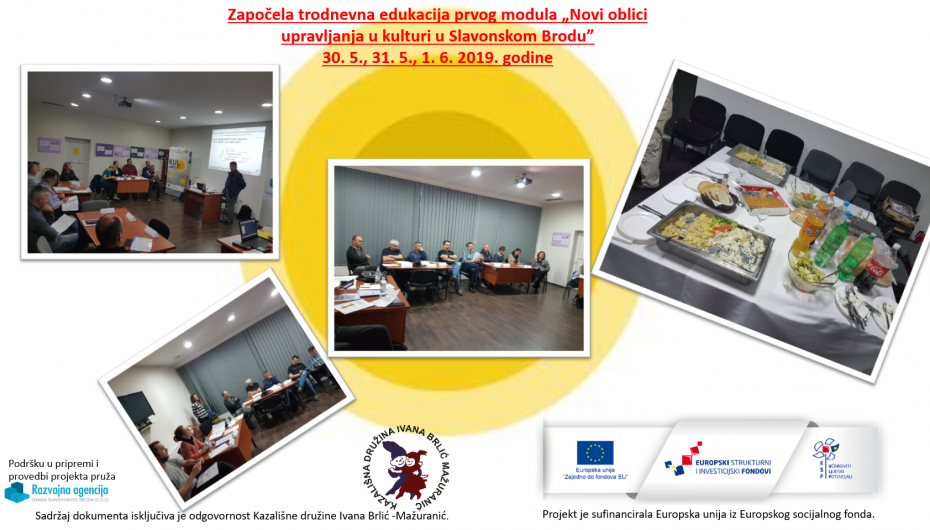Započela trodnevna edukacija prvog modula “Novi oblici upravljanja u kulturi u Slavonskom Brodu” 30.5., 31.5. i 1.6. 2019. godine
